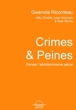 Gwénola Ricordeau - Crimes & Peines - Penser l'abolitionnisme pénal.
