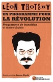 Léon Trotsky - Un programme pour la révolution - Programme de transition et textes inédits.