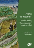 Nicolas Carrier - Alleux et alleutiers - Propriété foncière, seigneurie et féodalité (France, Catalogne, Italie, Xe-XIIe siècle).