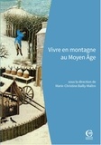Marie-Christine Bailly-Maître - Vivre en montagne au Moyen Age - Les objets racontent l'histoire de l'argenteria de Brandis Huez-Alpe d'Huez - XIIe-XIVe siècles.