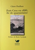 Claire Paulhan - Port-Cros en 1886 - Ile de quarantaine.