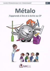 Laurent Jeune et Christophe Lefort - Métalo CP - Guide pédagogique de l'enseignant.