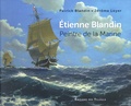 Patrick Blandin et Jérôme Loyer - Etienne Blandin - Peintre de la Marine (1903-1991).