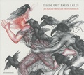 Sylvie Aubenas - Inside Out Fairy Tales - Les fables cruelles de Sylvie Selig.