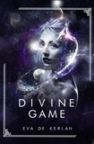 Eva de Kerlan - Divine Game.