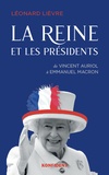 Léonard Lièvre - La reine et les présidents - De Vincent Auriol à Emmanuel Macron.