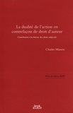 Charles Masson - La dualité de l'action en contrefaçon de droit d'auteur - Contribution à la théorie des droits subjectifs.