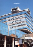 Paul Bacot - La métropole de Lyon et les élections métropolitaines.