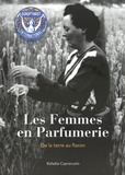 Rafaëla Capraruolo - Les Femmes en Parfumerie - De la terre au flacon.