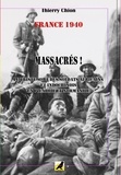 Thierry Chion - France 1940 - Massacrés ! Le triste sort des soldats africains et indochinois en Picardie et Normandie.