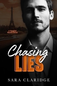  Sara Claridge - Chasing Lies - Tangled Hearts, #3.