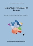 Annie Rialland et Michela Russo - Les langues régionales de France - Nouvelles approches, nouvelles méthodologies, revitalisation.