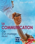 Jojo Mpumbu - La communication - Clé d'un mariage réussi.
