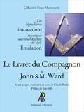 Ward john S.m. - Le Livret de l’Apprenti de John S.M. Ward - Avant-propos, traduction et notes de Claude Roulet - Préface de Jean Solis.