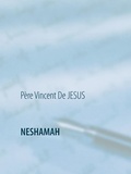 Jesus père vincent De - VOYAGE SPIRITUEL 1 : Neshamah - Le Souffle de l'Âme.