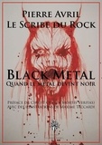 Pierre Avril - Black Metal - Quand le metal devint noir.