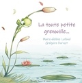 Marie-Hélène Lafond et Grégoire Durupt - La toute petite grenouille....