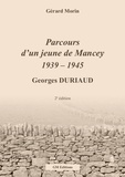 Gérard Morin - Parcours d'un jeune de Mancey 1939-1945, Georges Duriaud.