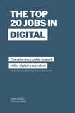 Clément Vérité et Julien Oudart - The Top 20 Jobs in Digital - The reference guide to work in the digital ecosystem.