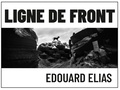 Edouard Elias - Ligne de front.
