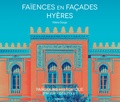Hélène Dauga - Faïences en façade Hyères - Parcours historique (Fin XIXe- Début XXe).