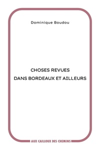 Dominique Boudou - Choses revues dans Bordeaux et ailleurs.