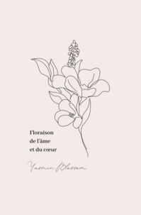 Yasmin Blossom - Floraison de l'âme et du coeur.