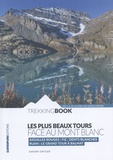 Sandra Ortiger - Les plus beaux tours face au Mont Blanc - Aiguilles Rouges, Fiz, Dents Blanches, Ruan, le Grand Tour à Balmat.