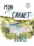 Fleuve loire fertile Association - Mon carnet de Loire - Carnet d'activités et de découvertes pour les enfants de 8 à 12 ans.