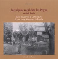 Marc Jean - Forcalquier rural chez les Payan - Suite paysanne à Côte-Fleurie & une reine élue dans la famille.