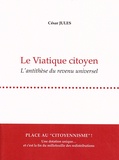 César Jules - Le viatique citoyen - L'antithèse du revenu universel.