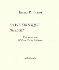 Eileen R. Tabios et Samuel Rochery - La Vie érotique de l'art.