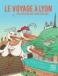  Le Cil vert et Stéphane Perraud - Le voyage à Lyon - Une aventure des trois cigognes.
