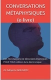  Adeyemi ADEDAPO - Conversations Métaphysiques (e-livre): Des Techniques De Réflexion Pratiques Pour Tous: édition livre électronique - Practical Thinking.