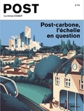 Christelle Granja et Raphaël Ménard - Post : La revue d'AREP N° 1 : Post-carbone, l'échelle en question.