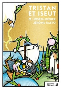 Joseph Bédier et Jérôme Rasto - Tristan et Iseut.