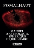  Fomalhaut - Manuel d'astrologie sphérique et judiciaire.