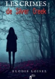 Elodie Loisel - Les crimes de Silver Creek - Les yeux du vide.