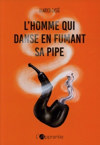 Alarico Cassè - L'homme qui danse en fumant sa pipe.