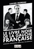 Xavier Moreau - Le livre noir de la gauche française.