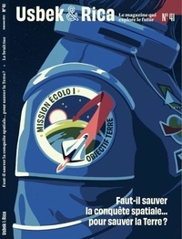 Blaise Mao - Usbek & Rica N° 41, automne 2023 : Faut-il sauver la conquête spatiale... pour sauver la Terre ?.