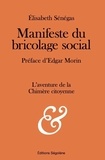 Elisabeth Sénégas - Manifeste du bricolage social - L'aventure de la Chimère citoyenne.