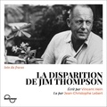 Jean-Christophe Lebert et Vincent Hein - La Disparition de Jim Thompson.