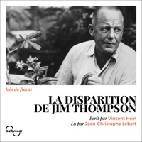 Jean-Christophe Lebert et Vincent Hein - La Disparition de Jim Thompson.