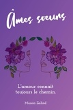 Manon Zahnd - Âmes soeurs - L'amour connaît toujours le chemin..