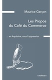 Maurice Garçon - Les Propos du Café du Commerce - En Aquitaine, sous l'oppression.