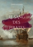 Emma Bzeznik - Le Sang des pirates, Partie I.