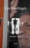 Jean-Marc Caron - Les Naufragés.
