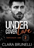 Clara Brunelli - Under Cover Love - Liam - Tome 2.