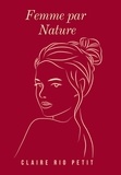 Petit claire Rio - Femme par Nature - Recueil Poétique.